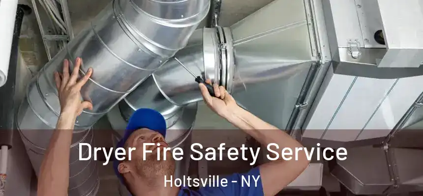  Dryer Fire Safety Service Holtsville - NY