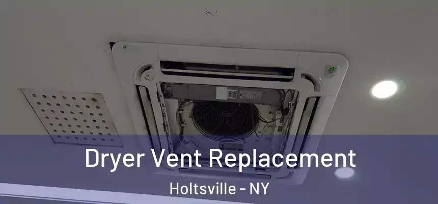 Dryer Vent Replacement Holtsville - NY