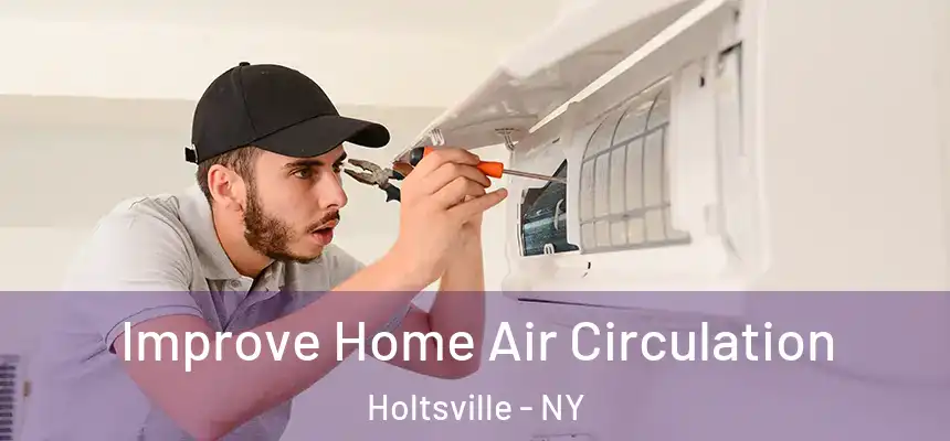 Improve Home Air Circulation Holtsville - NY