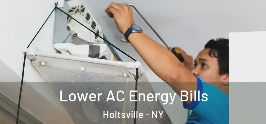  Lower AC Energy Bills Holtsville - NY