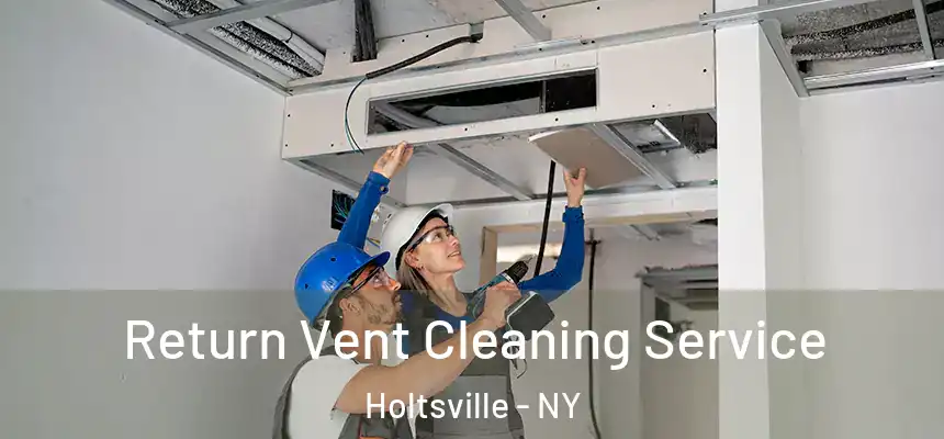  Return Vent Cleaning Service Holtsville - NY