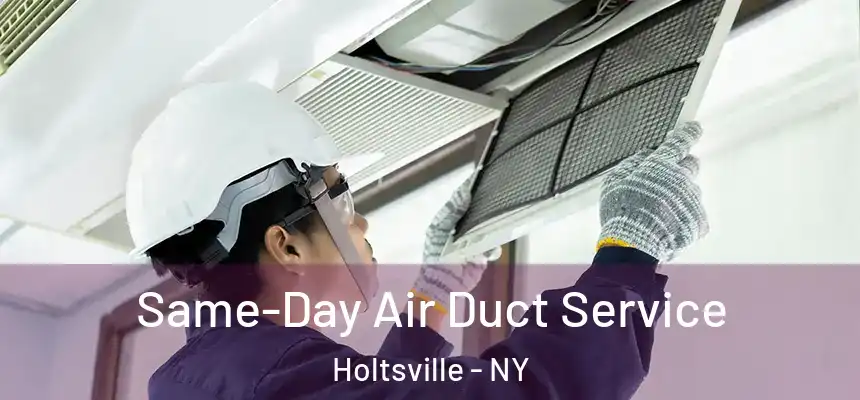 Same-Day Air Duct Service Holtsville - NY